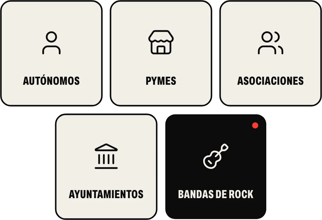 Para autónomos, pymes, asociaciones, ayuntamientos y bandas de rock